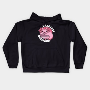 I Axolotl Questions Kids Hoodie